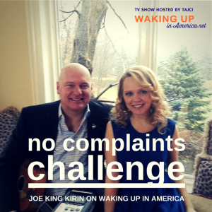 "No Complaints Challenge" - Joe Kirin on Waking Up In America Quote1