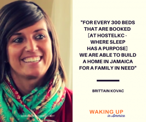 "For every 300 booked, we are able to build a home..." - Brittain Kovac